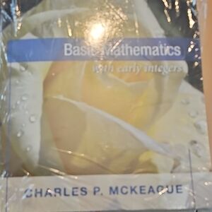 Basic Mathematics With Early Integers Mathematics By Charles P. McKeague